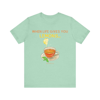 When Life Gives You Lemons Tee