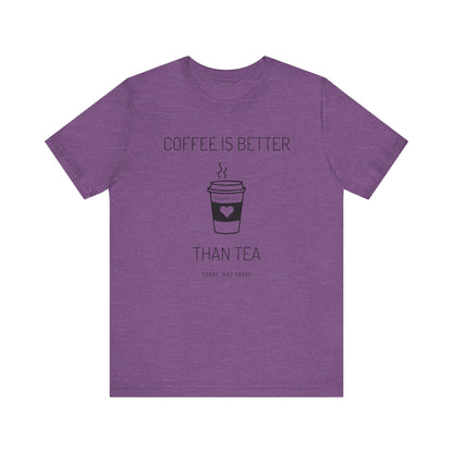 Coffee Is Better Tee - black print