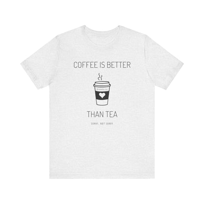 Coffee Is Better Tee - black print