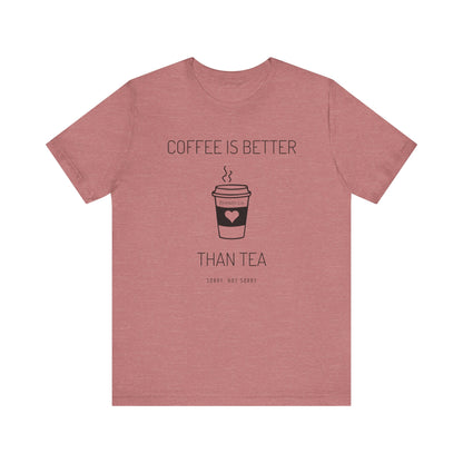 Coffee Is Better Tee - black print