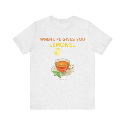 When Life Gives You Lemons Tee