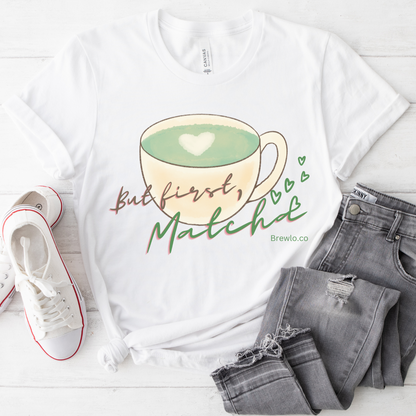 But First Matcha Tee