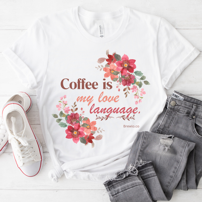 Coffee Is My Love Language Tea