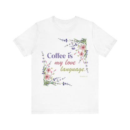 Coffee Is My Love Language 2 Tee