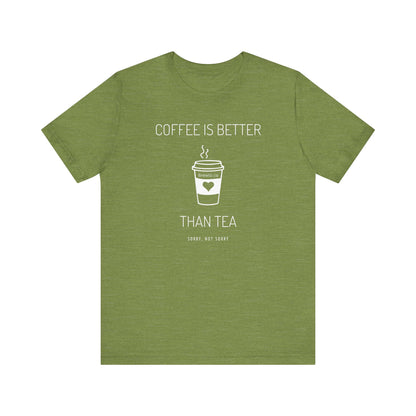 Coffee Is Better - white print